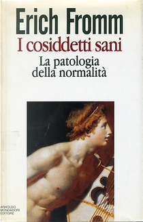 I cosiddetti sani by Erich Fromm