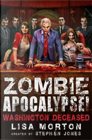 Zombie Apocalypse! Washington Deceased by Stephen Jones