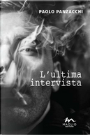 L'ultima intervista by Paolo Panzacchi