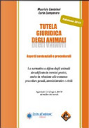 Tutela giuridica degli animali. Aspetti sostanziali e procedurali by Carla Campanaro, Maurizio Santoloci