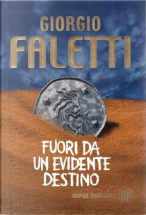Fuori da un evidente destino by Giorgio Faletti