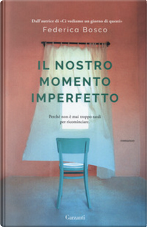 Il nostro momento imperfetto by Federica Bosco