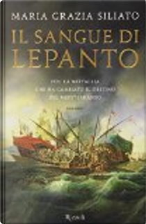 Il sangue di Lepanto by Maria Grazia Siliato