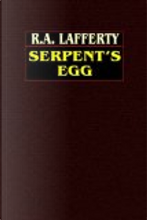 Serpent's Egg by R. A. Lafferty