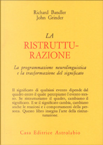 La ristrutturazione by John Grinder, Richard Bandler