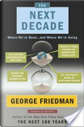 The Next Decade by George Friedman