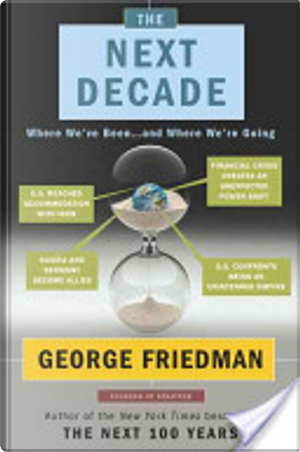 The Next Decade by George Friedman