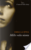 Mille volte niente by Emma La Spina