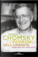 I padroni dell'umanità by Noam Chomsky