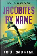 Jacobites by Name by Sean T. Rassleagh