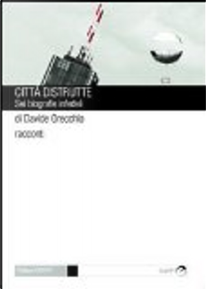 Città distrutte by Davide Orecchio