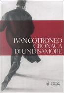 Cronaca di un disamore by Ivan Cotroneo