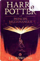 Harry Potter e il Principe Mezzosangue by J. K. Rowling