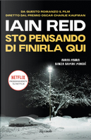 Sto pensando di finirla qui by Iain Reid