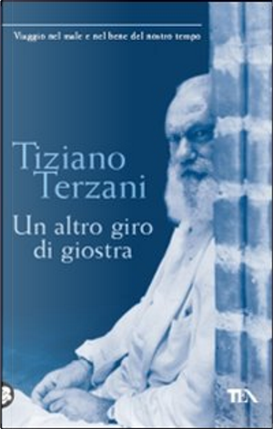 Un altro giro di giostra by Tiziano Terzani