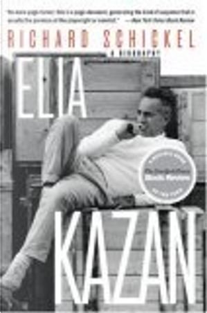 Elia Kazan by Richard Schickel