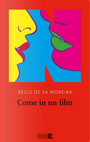 Come in un film by Régis de Sà Moreira