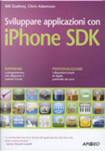 Sviluppare applicazioni con iPhone SDK by Bill Dudney, Chris Adamson
