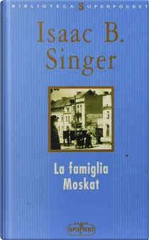La famiglia Moskat by Isaac Bashevis Singer