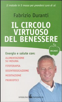 Il circolo virtuoso del benessere by Fabrizio Duranti