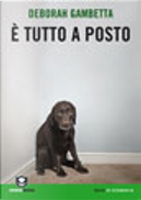 È tutto a posto by Deborah Gambetta