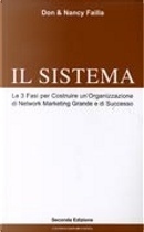 Il sitema. Le 3 fasi per costruire un'organizzazione di network marketing grande e di successo by Don Failla, Nancy Failla
