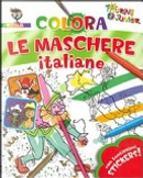 Colora le maschere italiane. Con stickers