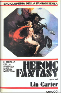 Heroic Fantasy. Il meglio della fantasia eroica moderna