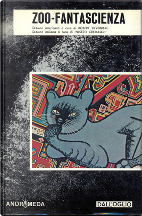 Zoo-Fantascienza by Anna Rinonapoli, Clifford D. Simak, Ferdinando Maddalena, Gabriele Tamburini, Gilda Musa, Giuseppe Pederiali, Gordon R. Dickson, Gustavo Gasparini, James H. Schmitz, L. Sprague De Camp, Massimo Pandolfi, Philip K. Dick, Poul Anderson, Reginald Bretnor, Robert Silverberg, Sandro Sandrelli, Sergio Turone, Stanley G. Weinbaum, Theodore Sturgeon Zoo-Fantascienza by Anna Rinonapoli, Clifford D. Simak, Ferdinando Maddalena, Gabriele Tamburini, Gilda Musa, Giuseppe Pederiali, Gordon R. Dickson, Gustavo Gasparini, James H. Schmitz, L. Sprague De Camp, Massimo Pandolfi, Philip K. Dick, Poul Anderson, Reginald Bretnor, Robert Silverberg, Sandro Sandrelli, Sergio Turone, Stanley G. Weinbaum, Theodore Sturgeon
