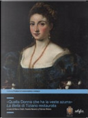 «Quella donna che ha la veste azzurra». La Bella di Tiziano restaurata