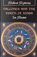 Falconer and the Death of Kings by Ian Morson