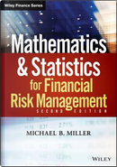 Mathematics and Statistics for Financial Risk Management by Michael B. Miller