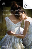 Due gemelle in America by Elizabeth von Arnim