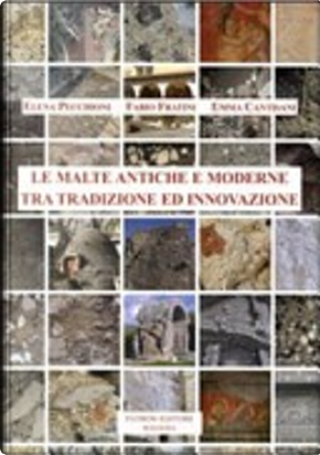 Le malte antiche e moderne by Elena Pecchioni, Emma Cantisani, Fabio Fratini