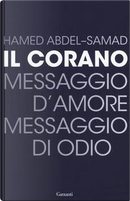 Il Corano. Messaggio d'amore, messaggio di odio by Hamed Abdel-Samad