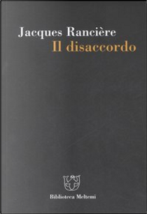 Il disaccordo by Jacques Rancière