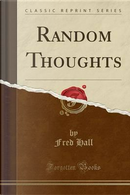 Random Thoughts (Classic Reprint) by Fred Hall