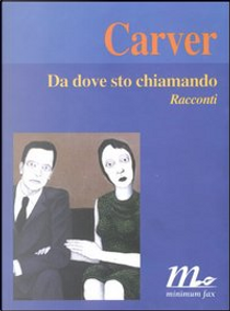 Da dove sto chiamando by Raymond Carver