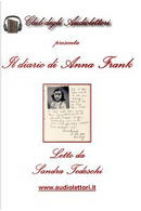 Il diario di Anna Frank letto da Sandra Tedeschi. Audiolibro. Con CD Audio formato MP3 by Anne Frank