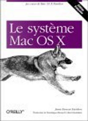 Le Système MacOS X by Dominique Buraud, Hervé Hudebine, James Duncan Davidson