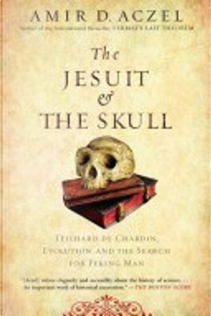 The Jesuit and the Skull by Amir D. Aczel