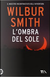 L'ombra del sole by Wilbur Smith