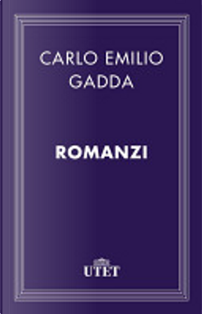 Romanzi by Carlo Emilio Gadda