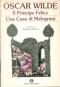 Il principe felice - Una c­asa di melograni by Oscar Wilde