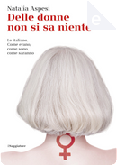 Delle donne non si sa niente by Natalia Aspesi