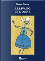 Arrivano le donne by Tonino Guerra