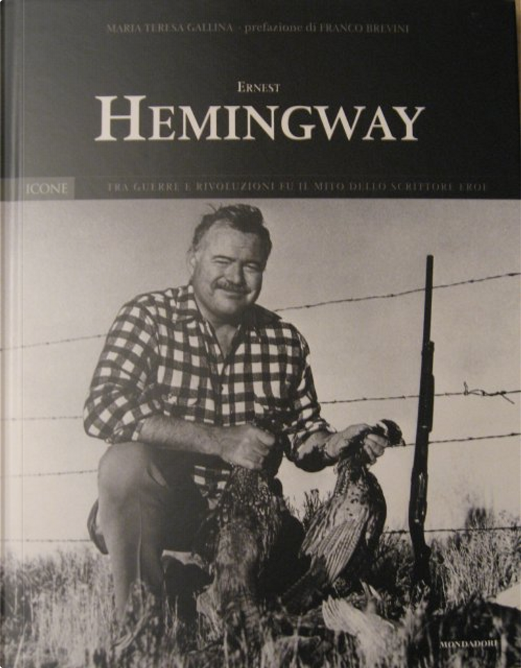 Ernest Hemingway di Maria Teresa Gallina, Arnoldo Mondadori Editore -  Panorama, Tascabile economico - Anobii