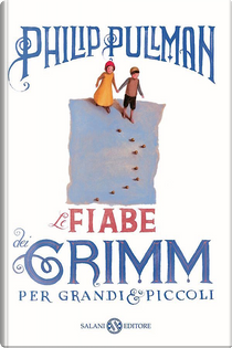 Le fiabe dei Grimm per grandi e piccoli by Philip Pullman
