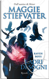 Raven Boys - Ladri di sogni by Maggie Stiefvater