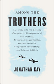 Among the Truthers by Jonathan Kay